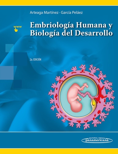 EMBRIOLOGIA HUMANA Y BIOLOGIA DEL DESARROLLO 2 ED - Arteaga