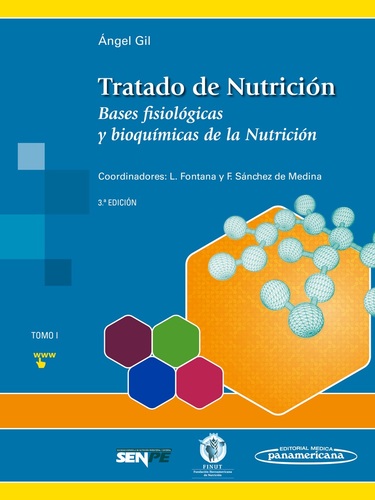 TRATADO DE NUTRICION TOMO 1. BASES FISIOLOGICAS Y BIOQUIMICAS DE LA NUTRICION - Gil