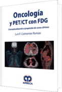 ONCOLOGIA Y PET/CT CON FDG. CONCEPTUALIZANDO A PROPOSITO DE CASOS CLINICOS - Colmenter