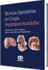 TECNICAS OPERATORIAS EN CIRUGIA HEPATOPANCREATOBILIAR - Hughes