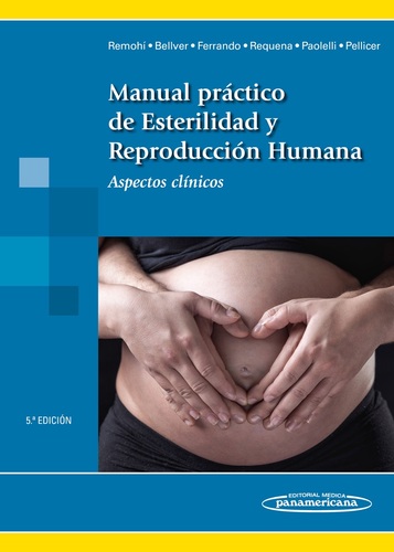 MANUAL PRACTICO DE ESTERELIDAD Y REPRODUCCION HUMANA. ASPECTOS CLINICOS - Remohi
