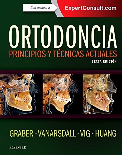 ORTODONCIA. PRINCIPIOS Y TECNICAS ACTUALES - Graber