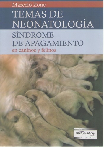 TEMAS DE NEONATOLOGIA SINDROME DE APAGAMIENTO EN CANINOS Y FELINOS - Marcelo Zone