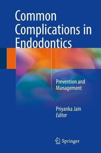 COMMON COMPLICATIONS IN ENDODONTICS. PREVENTION AND MANAGEMENT - Jain