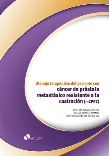 MANEJO TERAPEUTICO DEL PACIENTE CON CANCER DE PROSTATA METASTASICO RESISTENTE A LA CASTRACION (MCPRC) - Avendaño