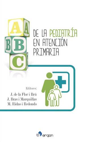 ABC DE LA PEDIATRIA EN ATENCION PRIMARIA - De la Flor