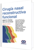 CIRUGIA NASAL RECONSTRUCTIVA FUNCIONAL 2ªED - Huizing/ De Groot