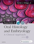 ESSENTIALS OF ORAL HISTOLOGY AND EMBRYOLOGY 5TH - Daniel Chiego