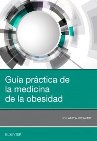 GUIA PRACTICA DE LA MEDICINA DE LA OBESIDAD -  Jolanta Weaver