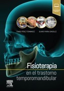 Fisioterapia en el trastorno temporomandibular - Pérez Fernández / Parra González