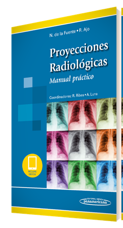 PROYECCIONES RADIOLOGICAS Manual práctico (incluye versión digital) - De La Fuente / Ajo Hoyos