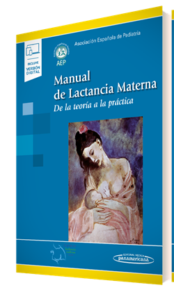 MANUAL DE LACTANCIA MATERNA De la teoría a la práctica (incluye versión digital) -  AEP Asociación Española de Pediatría