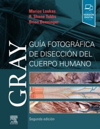 GRAY GUÍA FOTOGRÁFICA DE DISECCIÓN DEL CUERPO HUMANO 2ed - Loukas / Benninger / Tubbs