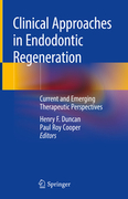 Clinical Approaches in Endodontic Regeneration - Duncan / Cooper