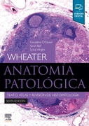 Wheater. Anatomía patológica: Texto, atlas y revisión de histopatología, 6e,O'Dowd, Bell & Wright