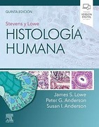 Stevens y Lowe. Histología humana: , 5e