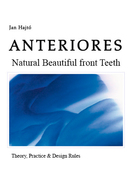 ANTERIORES: NATURAL BEAUTIFUL FRONT TEETH - Jan Hajtó Vol. I