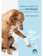 Manual Práctico sobre Vendajes en Animales de Compañía, J. Sopena