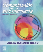 Comunicación en Enfermería 9.  ed. Balzer Riley, J.B.