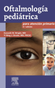 Oftalmología pediátrica para atención primaria 4. ed. Wright, K.W. Strube, Y. N