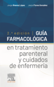 Guía Farmacológica en Tratamiento Parenteral y Cuidados de Enfermería. 2ªed.  Álvarez-López, J;  Flores, J.