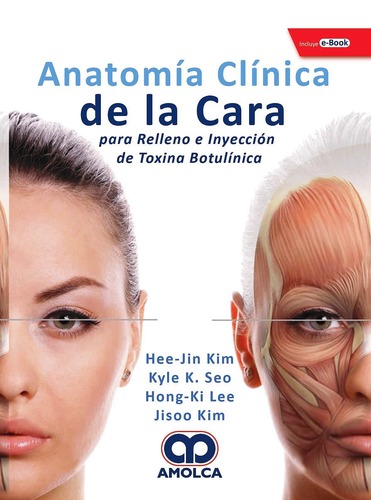 Anatomía Clínica de la Cara para Relleno e Inyección de Toxina Botulínica + E-Book (Reimpresión 2021)Kim, H