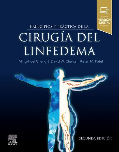 Principios y práctica de la cirugía del linfedema - Ming-Huei Cheng & David W Chang & Ketan M Patel2 edition